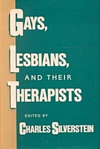 Gays, Lesbians, and Their Therapists: Studies in Psychotherapy (Hardcover)