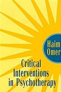 Critical Interventions in Psychotherapy: From Impasse to Turning Point (Hardcover)