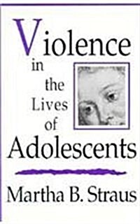 Violence in the Lives of Adolescents (Hardcover)