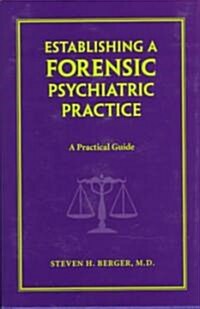 Establishing a Forensic Psychiatric Practice (Hardcover)