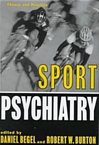 Sport Psychiatry: Theory and Practice (Hardcover)