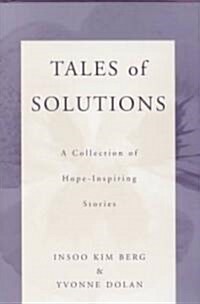 Tales of Solutions: A Collection of Hope-Inspiring Stories (Paperback)