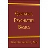 Geriatric Psychiatry Basics (Paperback)
