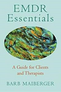 Emdr Essentials: A Guide for Clients and Therapists (Paperback)