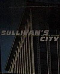 Sullivans City: The Meaning of Ornament for Louis Sullivan (Hardcover)