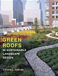 Green Roofs in Sustainable Landscape Design (Hardcover)