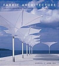Fabric Architecture: Creative Resources for Shade, Signage, and Shelter (Hardcover)