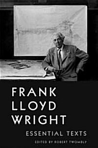 Frank Lloyd Wright: Essential Texts (Paperback)