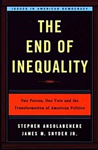 The End of Inequality: One Person, One Vote and the Transformation of American Politics (Paperback)