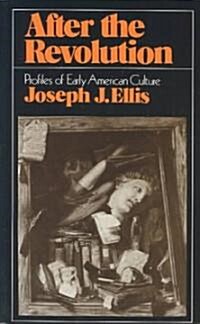 After the Revolution: Profiles of Early American Culture (College) (Paperback, College)