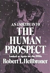 An Inquiry Into the Human Prospect: Looked at Again for the 1990s (Paperback, 2)