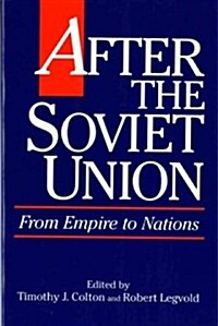 After the Soviet Union: From Empire to Nations (Paperback)