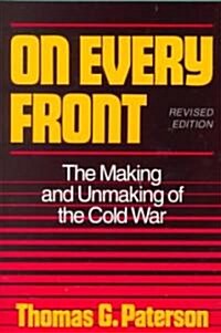 On Every Front: The Making and Unmaking of the Cold War (Paperback, 2, Revised)