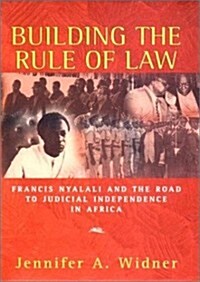 Building the Rule of Law: Francis Nyalali and the Road to Judicial Independence in Africa (Paperback, Revised)