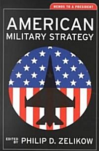 American Military Strategy: Memos to a President (Paperback)