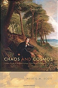 Chaos and Cosmos: Literary Roots of Modern Ecology in the British Nineteenth Century (Paperback)
