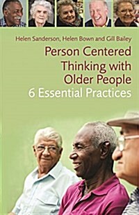 Person-Centred Thinking with Older People : 6 Essential Practices (Paperback)
