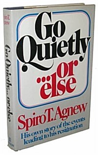 Go Quietly...or Else (Hardcover, 1st)
