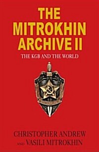 Mitrokhin Archive II, The: The KGB and the World (Hardcover)