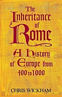 The Inheritance of Rome: A History of Europe from 400 to 1000 (Hardcover, 1st)