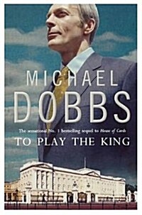To Play the King (Paperback)