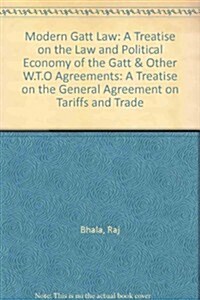 Modern Gatt Law : A Treatise on the Law and Political Economy of the Gatt & Other W.T.O Agreements (Hardcover, 2 Rev ed)