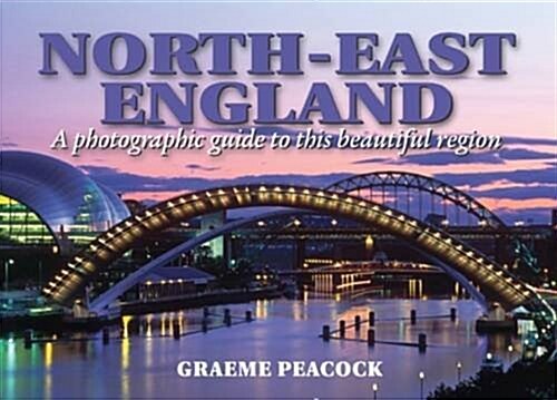 North-East England - A Photographic Guide to This Beautiful (Hardcover)