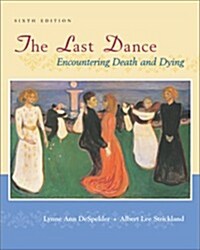 The Last Dance: Encountering Death and Dying (Hardcover, 6)