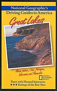 Great Lakes : Illinois, Indiana, Ohio, Michigan, Wisconsin, and Minnesota (National Geographics Driving Guides to America) (Unknown Binding, First)