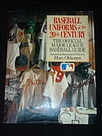 Baseball Uniforms of The 20th Century: The Official Major League Baseball Guide (Hardcover)