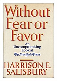 Without Fear or Favor: The New York Times and Its Times (Hardcover, First Edition)