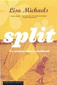 Split: A Counterculture Childhood (Paperback)