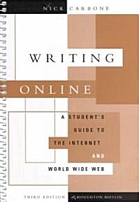 Writing Online: A Student S Guide to the Internet and World Wide Web (Spiral, 3, Revised)