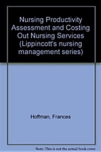 Nursing Productivity Assessment and Costing Out Nursing Services (Hardcover)