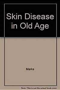 Skin Disease in Old Age (Hardcover)