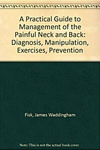 A Practical Guide to Management of the Painful Neck and Back (Hardcover)