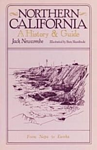 Northern California: A History and Guide - From Napa to Eureka (Paperback)