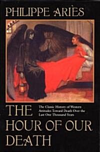 The Hour of Our Death: The Classic History of Western Attitudes Toward Death Over the Last One Thousand Years (Paperback)
