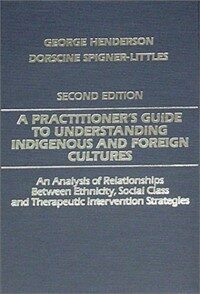 A practitioner's guide to understanding indigenous and foreign cultures