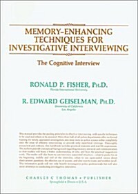 Memory-Enhancing Techniques for Investigative Interviewing: The Cognitive Interview (Paperback)