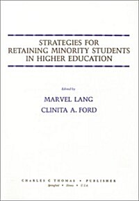 Strategies for Retaining Minority Students in Higher Education (Paperback)