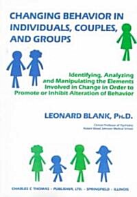 Changing Behavior in Individuals, Couples, and Groups (Paperback)