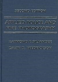 Applied Police and Fire Photography (Hardcover, 2nd, Subsequent)