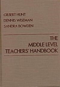 The Middle Level Teachers Handbook (Hardcover)