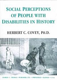 Social Perceptions of People With Disabilities in History (Paperback)