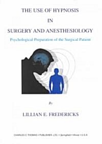The Use of Hypnosis in Surgery and Anesthesiology (Paperback)