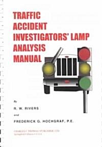 Traffic Accident Investigators Lamp Analysis Manual (Paperback, Spiral)