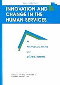 Innovation and Change in the Human Services (Paperback, 2nd)