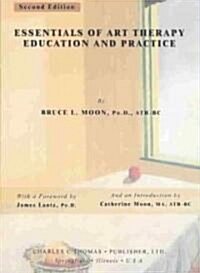 Essentials of Art Therapy Education and Practice (Paperback, 2nd)