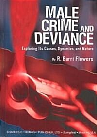 Male Crime and Deviance (Hardcover)